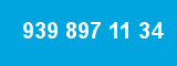 939 897 11 34